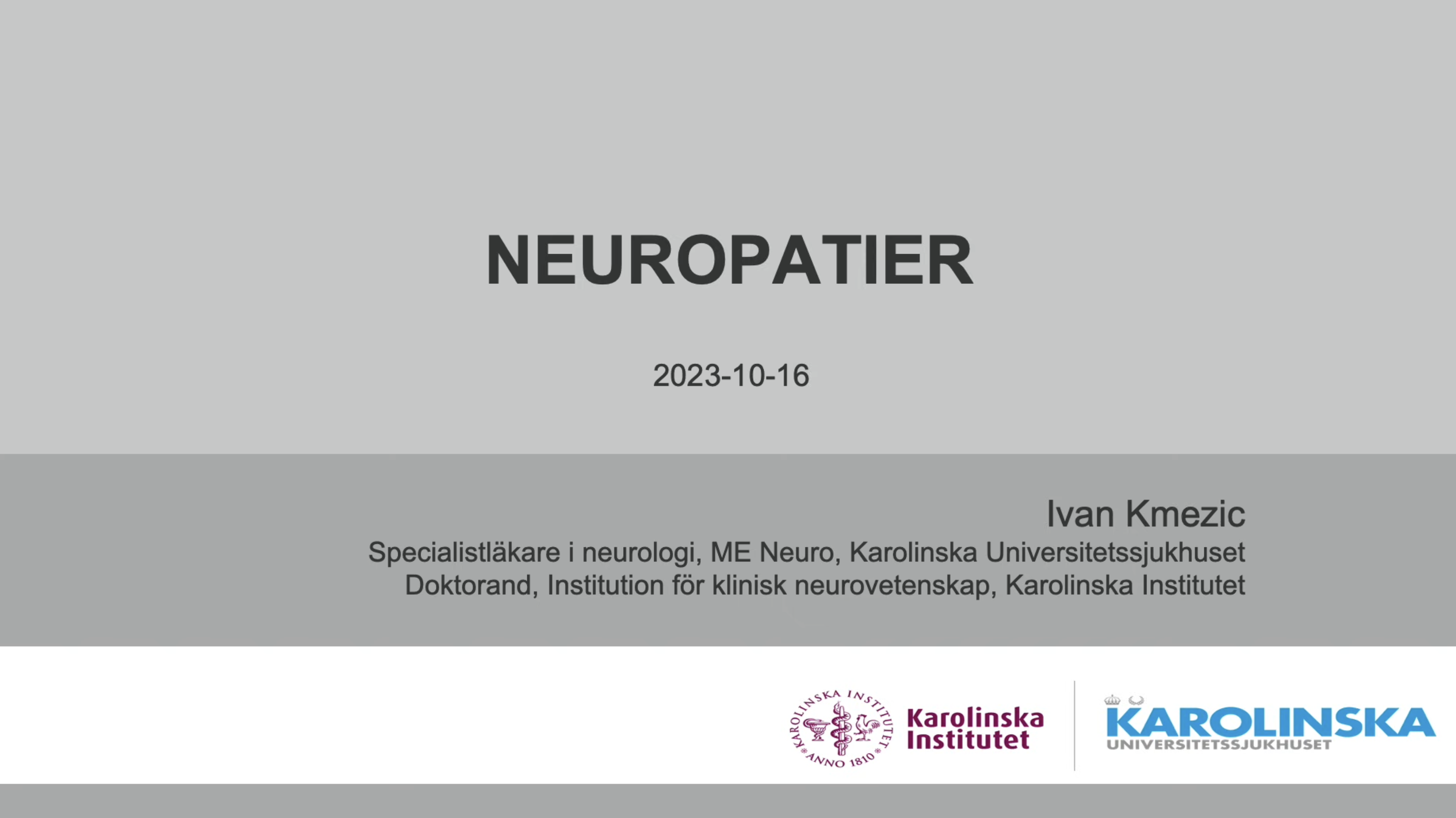 Föreläsning om neuropatier – Ivan Kmezic, Karolinska Universitetssjukhuset